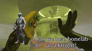 can we beat bonelab as a Knight