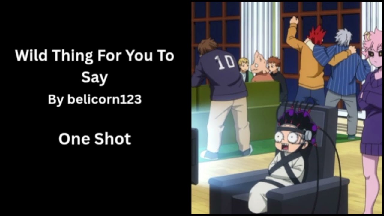 Wild Thing For You To Say - MHA Podfic - One Shot