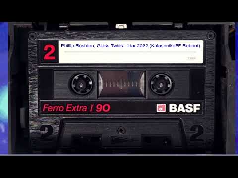 Phillip Rushton, Glass Twins - Liar 2022 (KalashnikoFF Reboot)