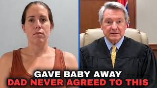Mom Gave Their Baby Up For Adoption — Then The Judge EXPOSED What She Did To Dad! #CourtroomDrama