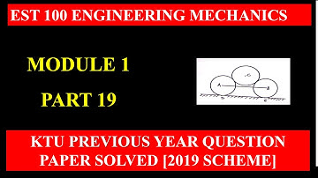 KTU Engineering Mechanics | module 1 | Previous University Question Paper Solutions | part 19
