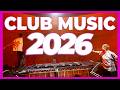 CLUB MUSIC MIX 2026 Remixes Mashups Of Popular Songs 2026 Party EDM Dance DJ Mix 2025 