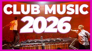 CLUB MUSIC MIX 2026 - Remixes & Mashups of Popular Songs 2026 | Party EDM Dance DJ Mix 2025