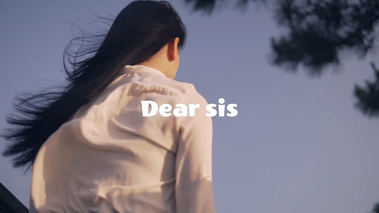 (Official) Dear sis MV by Ethan