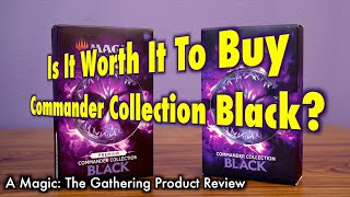 Is It Worth It To Buy Commander Collection Black? A Magic: The Gathering Product Review