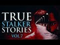 8 True Scary Stalker Horror Stories From Reddit (Vol. 7)