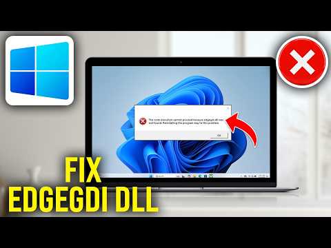How To Fix The Code Execution Cannot Proceed Because edgegdi.dll Was Not Found