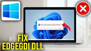 How To Fix The Code Execution Cannot Proceed Because edgegdi.dll Was Not Found