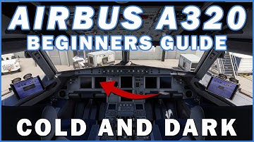 Airbus A319/A320/A321: Koud en donker opstarten voor beginners | Deel één