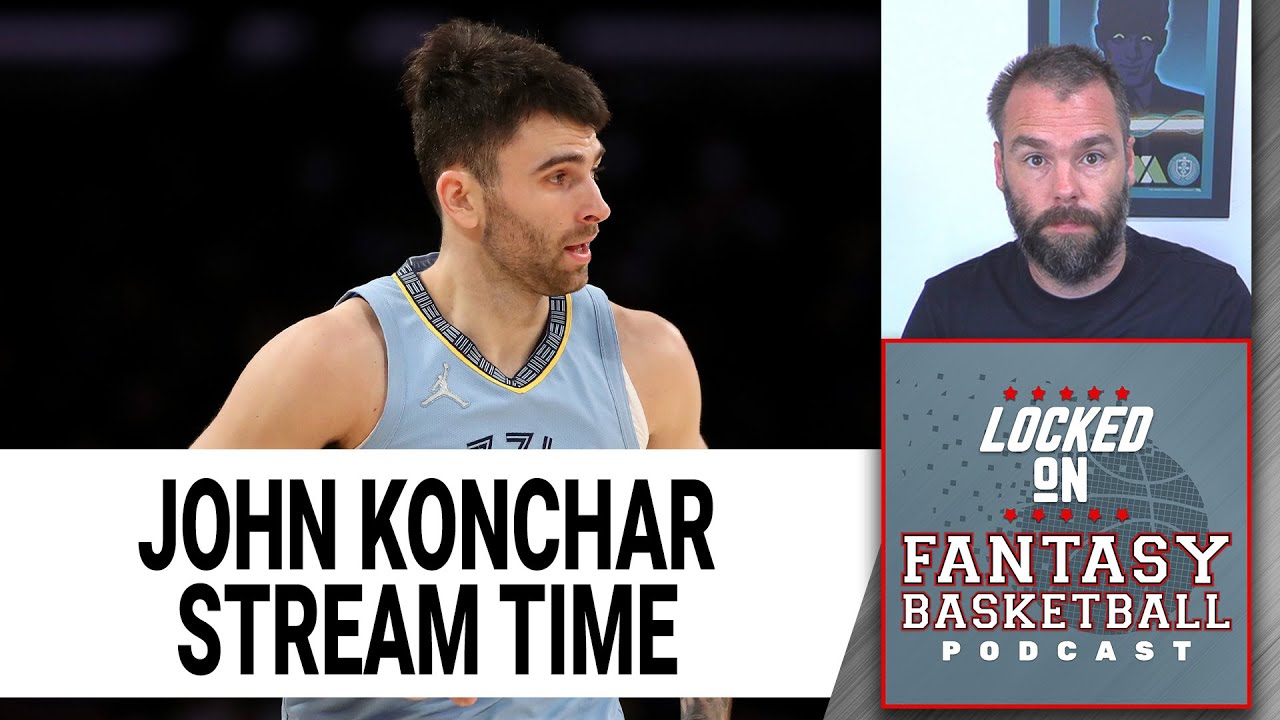 NBA Fantasy Basketball Waiver Wire Streaming For Friday | Let's Roll With John Konchar