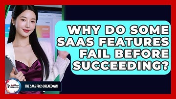 Why Do Some SaaS Features Fail Before Succeeding? - The SaaS Pros Breakdown