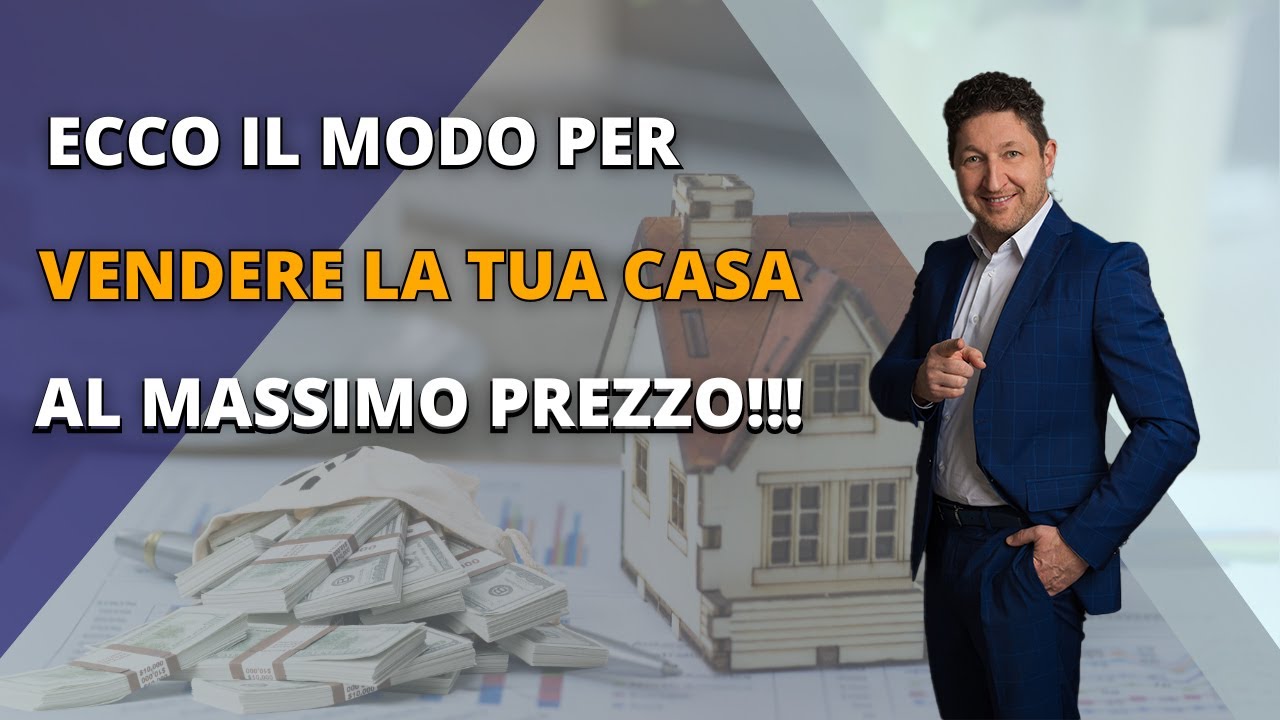 La Guida Per Vendere La Tua Casa Al Miglior Prezzo - YouTube