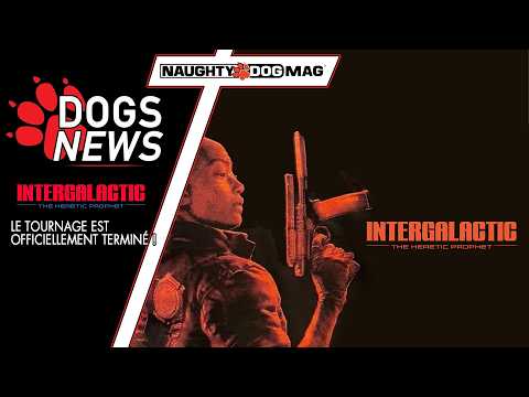 INTERGALACTIC: FILMING ENDED (MOCAP) THINGS FINALLY HAPPENING AT NAUGHTY DOG!