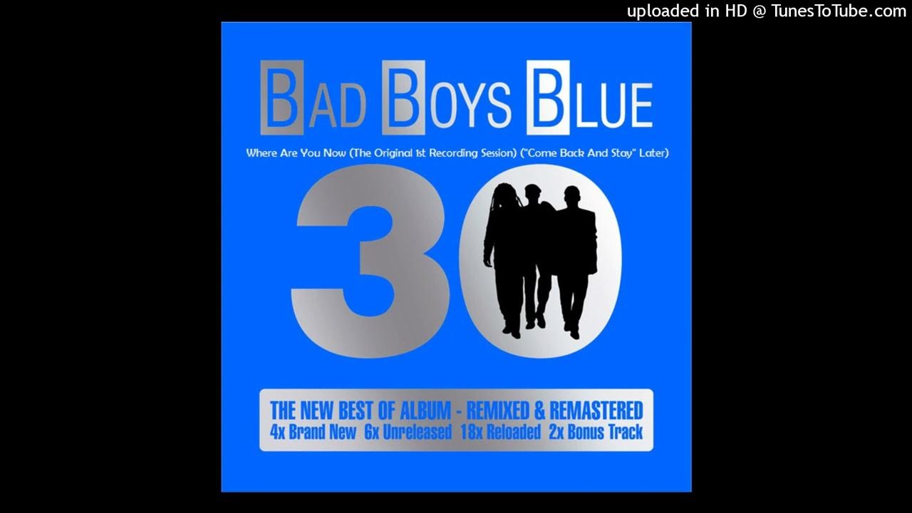 Bad Boys Blue - Where Are You Now (The Original 1st Recording Session ...