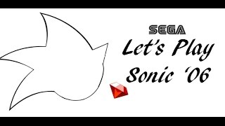 Let's Play Sonic '06: Sonic's Flame Core Speedrun and Glitches