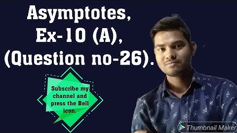Asymptotes, Ex-10 (A), Question no-26.