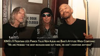 KING'S X dUg PINNICK Reflects on Band’s Musical Attitude “I'd Call Us Reckless; We Don’t Overthink!”