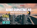 NANG DUMATING KA - Bandang Lapis Top 10 OPM Sad Kanta 2022 - Bandang Lapis Nonstop Playlist 2022 💖