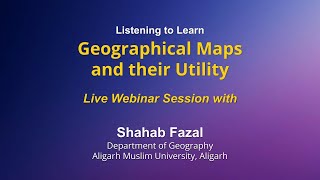 Listening to Learn : Geographical Maps and their Utility