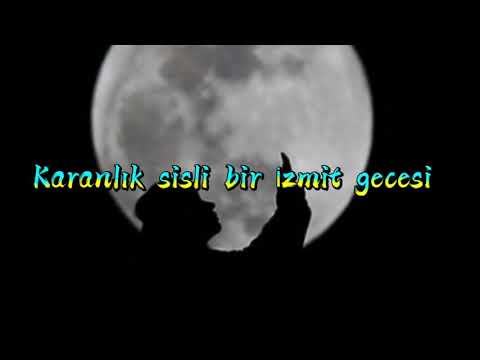 Sefa Kazak- Karanlık sisli bir İzmit gecesi (sözləri)