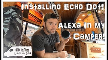 Installing Echo Dot In Campervan. ALEXA ?!...