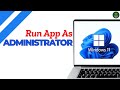 How to run app as administrator in Windows 11 ?