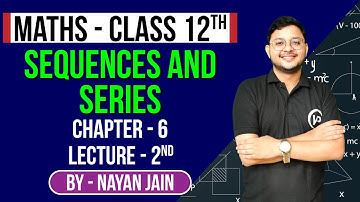 Sequences And Series | Ch6 | L2 | By Nayan Jain | NIOS पाठशाला |NIOS Board | Mathematics XII