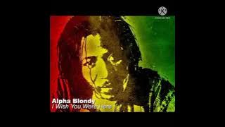 Alpha Blondy - I Wish You Were Here Lyrics