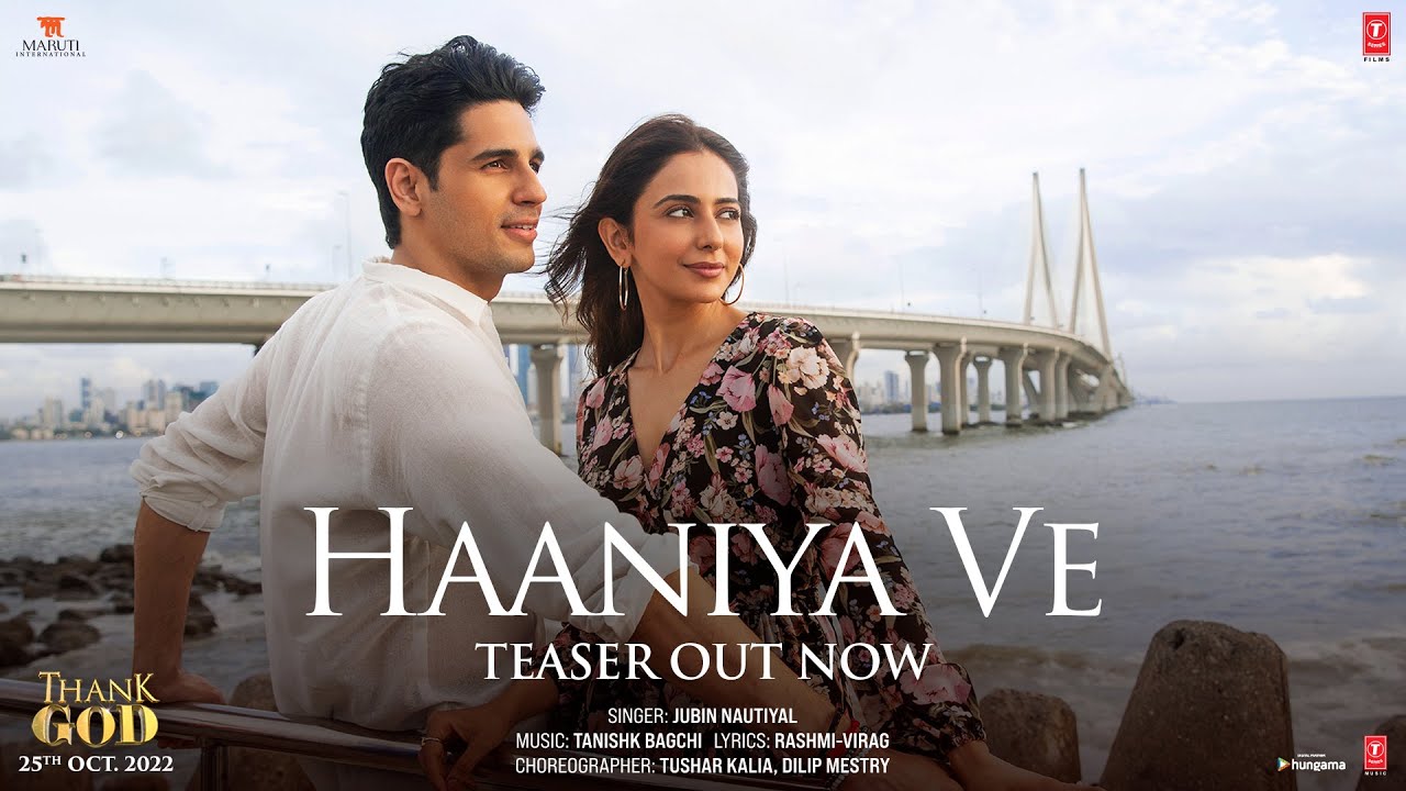 Haaniya Ve (Teaser) Thank God | Sidharth, Rakul | Jubin Nautiyal, Tanishk B, Rashmi Virag| Bhushan K
