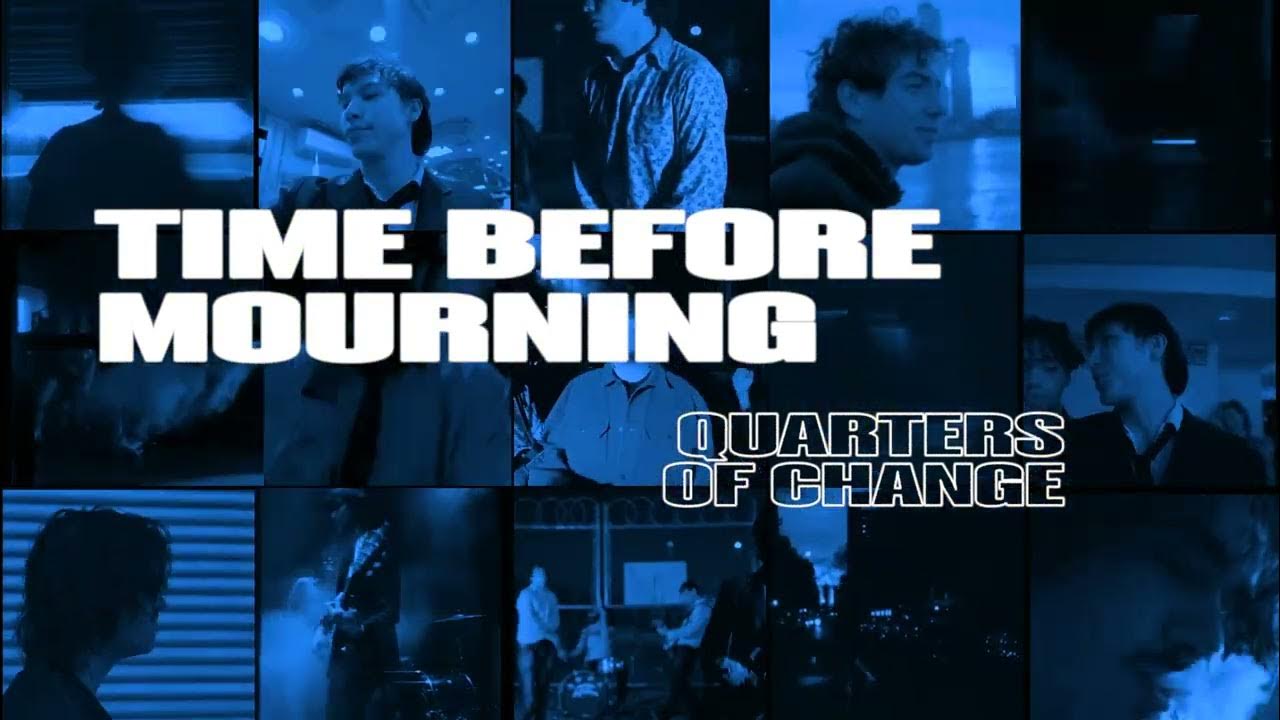 quarters-of-change-time-before-mourning-official-audio-youtube