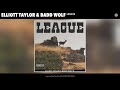 Elliott Taylor Badd Wolf League Original Official Audio Elliott Taylor Badd Wolf League Original Official Audio