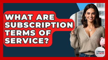 What Are Subscription Terms Of Service? - Ultimate Life Hacks