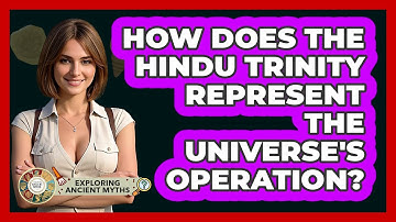 How Does The Hindu Trinity Represent The Universe