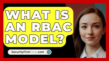 What Is An RBAC Model? - SecurityFirstCorp.com