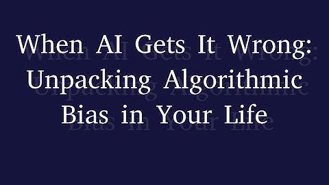 When AI Gets It Wrong: Unpacking Algorithmic Bias in Your Life