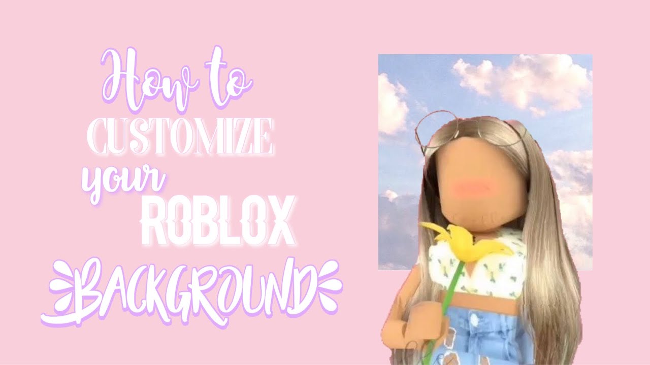 ~how to change your roblox background~ || SoftieZoey - YouTube