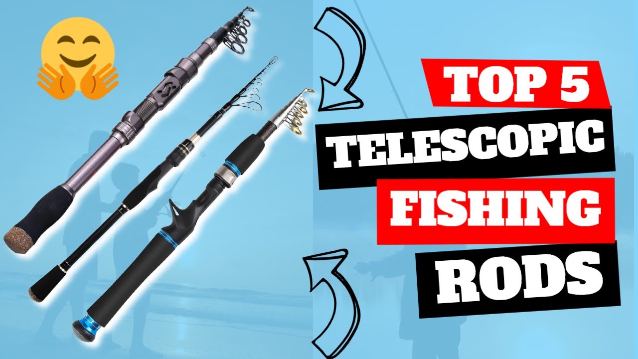 Best Telescopic Fishing Rods Of 2023  Top 5 Telescopic Fishing Poles  Review 