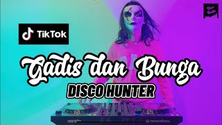 DISCO HUNTER - Gadis Dan Bunga