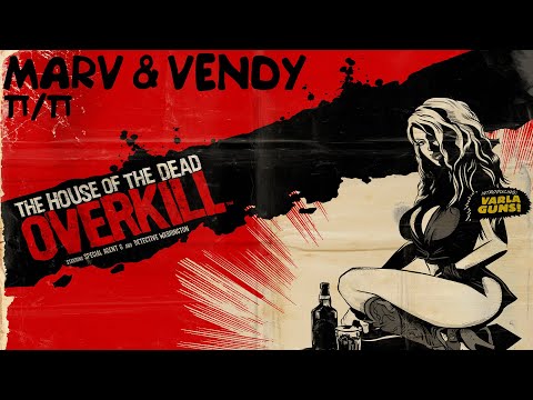 Marv & Vendy | The House of the Dead: Overkill. Полное прохождение