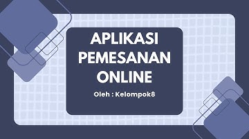 Aplikasi pemesanan online - Tugas Akhir Algoritma Pemrograman | Kelompok 8