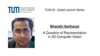 Celebrity TUM AI Lecture Series - A Question of Representation in 3D Computer Vision (Bharath Hariharan) Wealth
