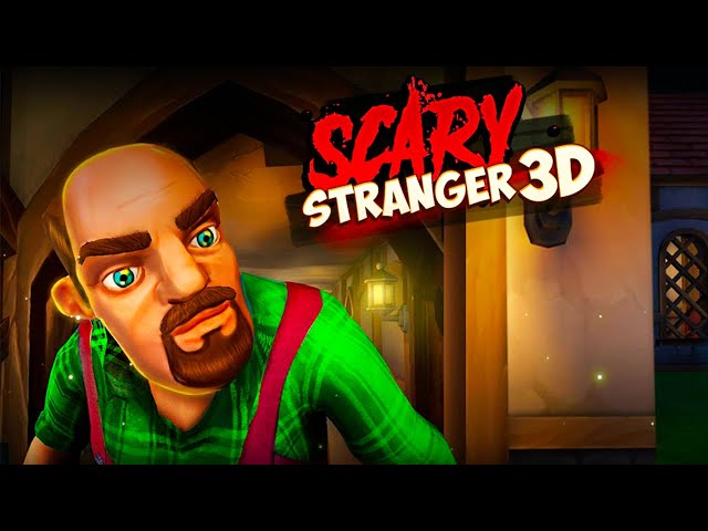 Scary Stranger 3D - Apps on Google Play