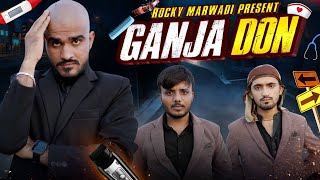 Ganja Don Rocky Marwadi