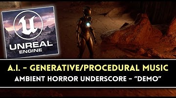 Generative "Ambient Horror" Underscore - A.I. in the Unreal Engine (DEMO)
