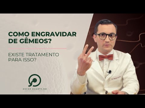Como engravidar de gêmeos - Dr. Oscar Duarte