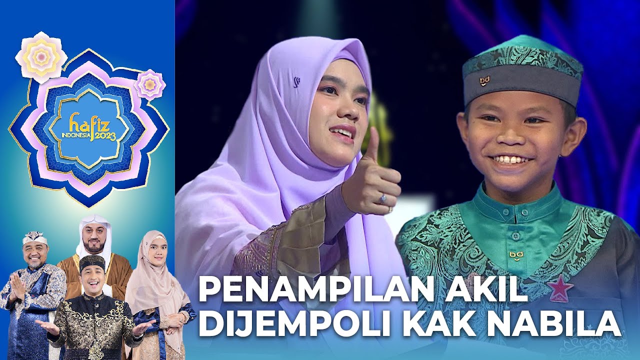 AKIL DAPAT JEMPOL! Kak Nabila Suka Dengan Bacaan Akil | HAFIZ INDONESIA 2023