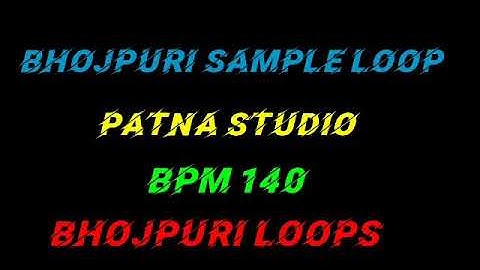 Bhojpuri Sample Loop patna studio BPM 140 Bhojpuri Loops Pack || Bhojpuri DholakTabla and jhal track