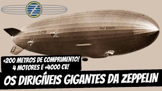 A HISTÓRIA DOS DIRIGÍVEIS GIGANTES DA ZEPPELIN