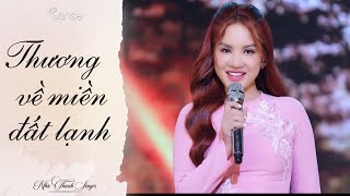 THƯƠNG VỀ MIỀN ĐẤT LẠNH | NHÃ THANH | BOLERO #bolero #nhactrutinh #nhachaymoingay