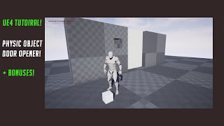 UE4 Tutoiral - Physic Object Door Opener!